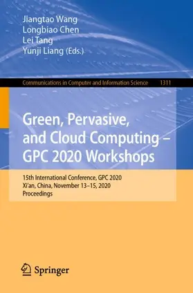 Wang / Liang / Chen |  Green, Pervasive, and Cloud Computing ¿ GPC 2020 Workshops | Buch |  Sack Fachmedien