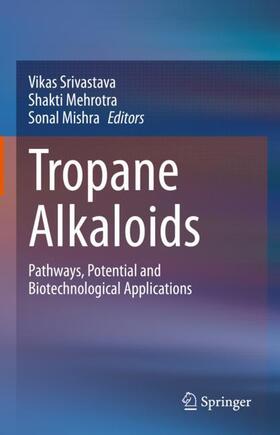 Srivastava / Mishra / Mehrotra |  Tropane Alkaloids | Buch |  Sack Fachmedien