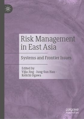 Jing / Ogawa / Han |  Risk Management in East Asia | Buch |  Sack Fachmedien