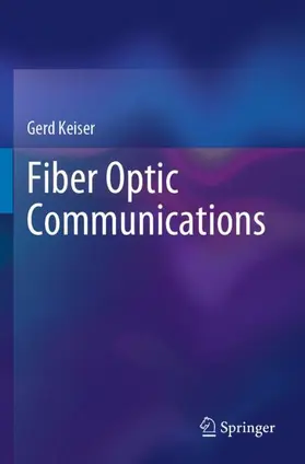 Keiser |  Fiber Optic Communications | Buch |  Sack Fachmedien