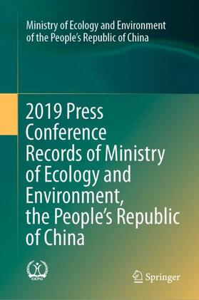 Ministry of Ecology and Environment / Ministry of Ecology and Environment of the People's Republic of China |  2019 Press Conference Records of Ministry of Ecology and Environment, the People¿s Republic of China | Buch |  Sack Fachmedien