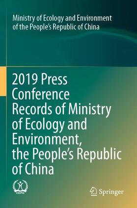 Ministry of Ecology and Environment / Ministry of Ecology and Environment of the People's Republic of China |  2019 Press Conference Records of Ministry of Ecology and Environment, the People¿s Republic of China | Buch |  Sack Fachmedien