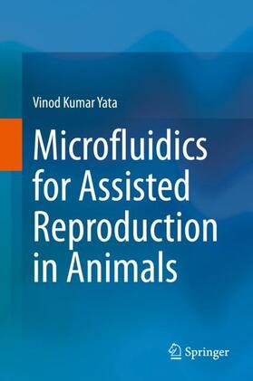 Yata |  Microfluidics for Assisted Reproduction in Animals | Buch |  Sack Fachmedien