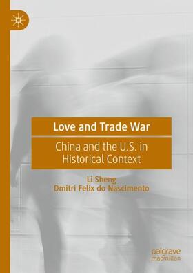 Felix do Nascimento / Sheng |  Love and Trade War | Buch |  Sack Fachmedien