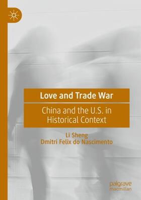 Felix do Nascimento / Sheng |  Love and Trade War | Buch |  Sack Fachmedien