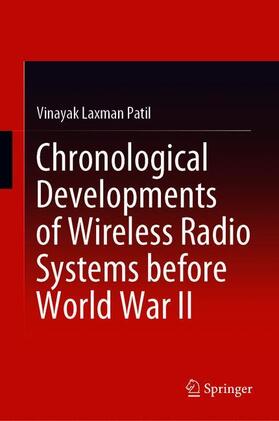 Patil |  Chronological Developments of Wireless Radio Systems before World War II | Buch |  Sack Fachmedien