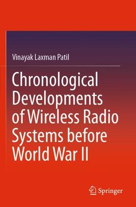 Patil |  Chronological Developments of Wireless Radio Systems before World War II | Buch |  Sack Fachmedien