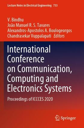 Bindhu / Vuppalapati / Tavares |  International Conference on Communication, Computing and Electronics Systems | Buch |  Sack Fachmedien