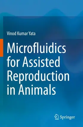 Yata |  Microfluidics for Assisted Reproduction in Animals | Buch |  Sack Fachmedien