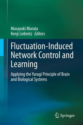 Leibnitz / Murata |  Fluctuation-Induced Network Control and Learning | Buch |  Sack Fachmedien