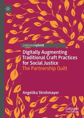 Strohmayer |  Digitally Augmenting Traditional Craft Practices for Social Justice | Buch |  Sack Fachmedien
