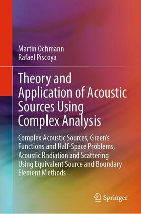 Piscoya / Ochmann |  Theory and Application of Acoustic Sources Using Complex Analysis | Buch |  Sack Fachmedien