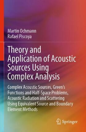 Piscoya / Ochmann |  Theory and Application of Acoustic Sources Using Complex Analysis | Buch |  Sack Fachmedien