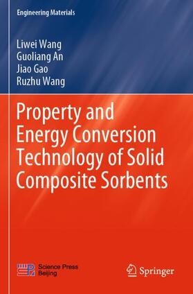 Wang / An / Gao |  Property and Energy Conversion Technology of Solid Composite Sorbents | Buch |  Sack Fachmedien