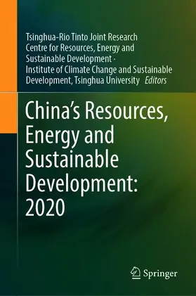 Energy and Sustainable Development / Tsinghua-Rio Tinto Joint Research Centre for Resources, Energy and Sustainable Development / ICCSD |  China¿s Resources, Energy and Sustainable Development: 2020 | Buch |  Sack Fachmedien