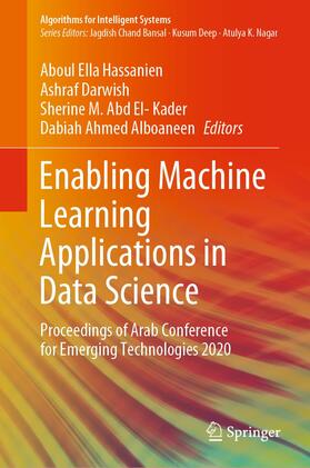 Hassanien / Alboaneen / Darwish |  Enabling Machine Learning Applications in Data Science | Buch |  Sack Fachmedien