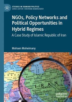 Moheimany |  NGOs, Policy Networks and Political Opportunities in Hybrid Regimes | Buch |  Sack Fachmedien