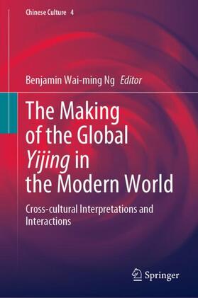 Ng |  The Making of the Global Yijing in the Modern World | Buch |  Sack Fachmedien