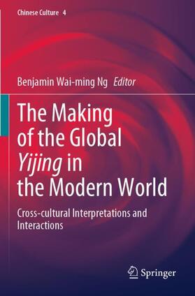 Ng |  The Making of the Global Yijing in the Modern World | Buch |  Sack Fachmedien