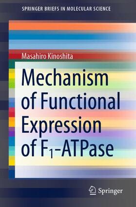 Kinoshita |  Mechanism of Functional Expression of F1-ATPase | Buch |  Sack Fachmedien