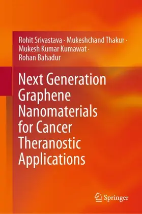 Srivastava / Bahadur / Thakur |  Next Generation Graphene Nanomaterials for Cancer Theranostic Applications | Buch |  Sack Fachmedien