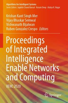 Singh Mer / Crespo / Semwal |  Proceedings of Integrated Intelligence Enable Networks and Computing | Buch |  Sack Fachmedien