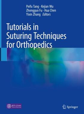 Tang / Wu / Zhang |  Tutorials in Suturing Techniques for Orthopedics | Buch |  Sack Fachmedien