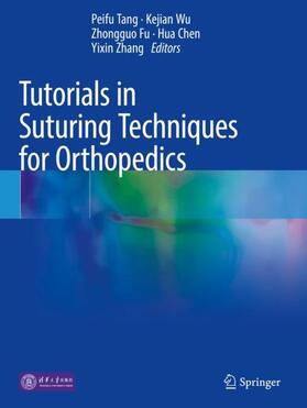 Tang / Wu / Zhang |  Tutorials in Suturing Techniques for Orthopedics | Buch |  Sack Fachmedien