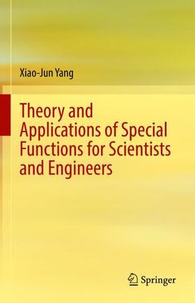 Yang |  Theory and Applications of Special Functions for Scientists and Engineers | Buch |  Sack Fachmedien