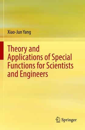 Yang |  Theory and Applications of Special Functions for Scientists and Engineers | Buch |  Sack Fachmedien