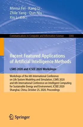 Fei / Li / Yang |  Recent Featured Applications of Artificial Intelligence Methods. LSMS 2020 and ICSEE 2020 Workshops | Buch |  Sack Fachmedien