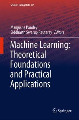 Rautaray / Pandey |  Machine Learning: Theoretical Foundations and Practical Applications | Buch |  Sack Fachmedien