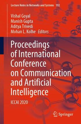 Goyal / Kolhe / Gupta |  Proceedings of International Conference on Communication and Artificial Intelligence | Buch |  Sack Fachmedien