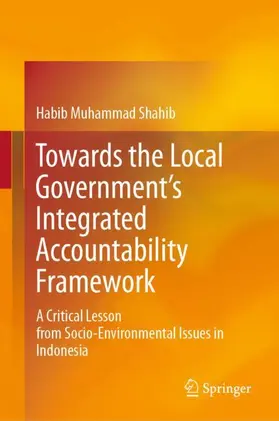 Shahib |  Towards the Local Government¿s Integrated Accountability Framework | Buch |  Sack Fachmedien