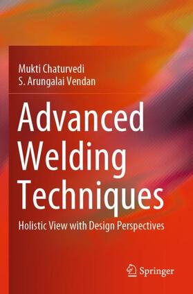 Arungalai Vendan / Chaturvedi |  Advanced Welding Techniques | Buch |  Sack Fachmedien