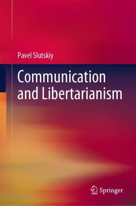 Slutskiy |  Communication and Libertarianism | Buch |  Sack Fachmedien