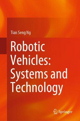 Ng |  Robotic Vehicles: Systems and Technology | Buch |  Sack Fachmedien