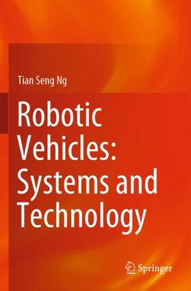 Ng |  Robotic Vehicles: Systems and Technology | Buch |  Sack Fachmedien