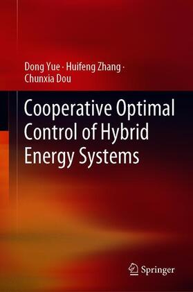 Yue / Dou / Zhang |  Cooperative Optimal Control of Hybrid Energy Systems | Buch |  Sack Fachmedien