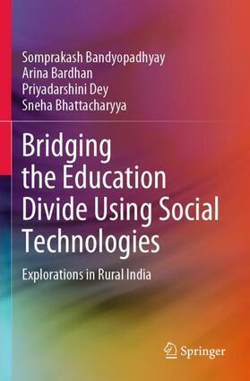 Bandyopadhyay / Bhattacharyya / Bardhan |  Bridging the Education Divide Using Social Technologies | Buch |  Sack Fachmedien