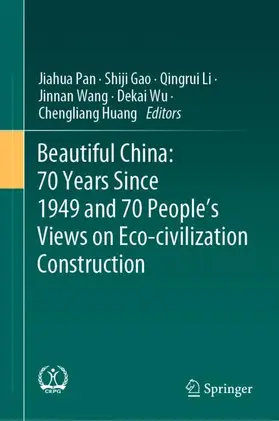 Pan / Gao / Huang |  Beautiful China: 70 Years Since 1949 and 70 People¿s Views on Eco-civilization Construction | Buch |  Sack Fachmedien