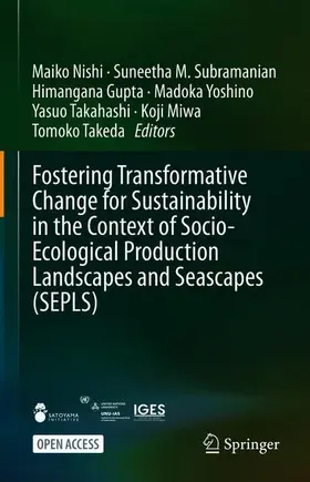 Nishi / Subramanian / Gupta |  Fostering Transformative Change for Sustainability in the Context of Socio-Ecological Production Landscapes and Seascapes (SEPLS) | Buch |  Sack Fachmedien