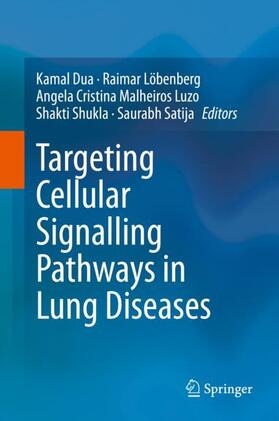 Dua / Löbenberg / Satija |  Targeting Cellular Signalling Pathways in Lung Diseases | Buch |  Sack Fachmedien