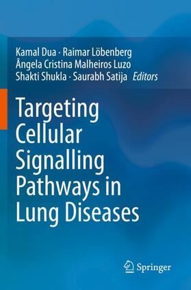 Dua / Löbenberg / Satija |  Targeting Cellular Signalling Pathways in Lung Diseases | Buch |  Sack Fachmedien