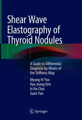 Yoo / Yun / Kim |  Shear Wave Elastography of Thyroid Nodules | Buch |  Sack Fachmedien