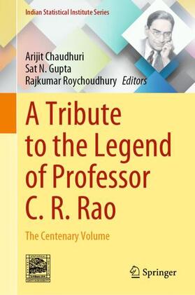Chaudhuri / Roychoudhury / Gupta |  A Tribute to the Legend of Professor C. R. Rao | Buch |  Sack Fachmedien