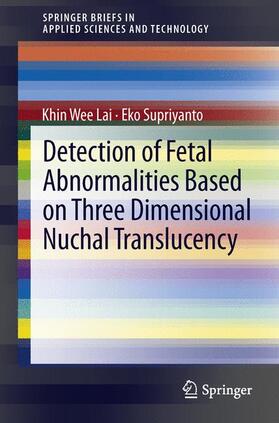 Supriyanto / Lai |  Detection of Fetal Abnormalities Based on Three Dimensional Nuchal Translucency | Buch |  Sack Fachmedien