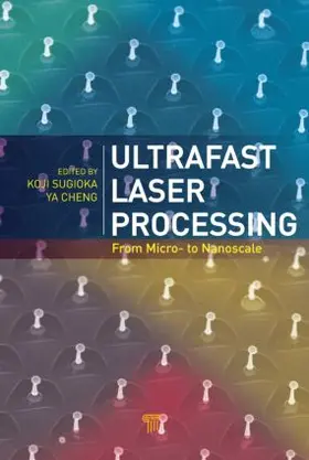 Sugioka / Cheng |  Ultrafast Laser Processing | Buch |  Sack Fachmedien