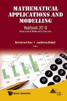 Kaur / Dindyal |  Mathematical Applications And Modelling: Yearbook 2010, Association Of Mathematics Educators | eBook | Sack Fachmedien