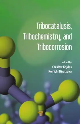 Kajdas / Hiratsuka |  Tribocatalysis, Tribochemistry, and Tribocorrosion | Buch |  Sack Fachmedien